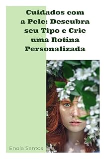 Livro Cuidados com a Pele: Descubra seu Tipo e Crie uma Rotina Personalizada