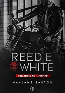 Livro Reed e White (Bucaneiros MC Livro 1)