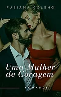 Livro Uma Mulher de Coragem: Nenhum desafio é grande o bastante