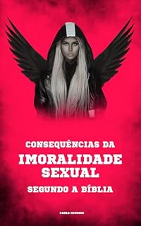 Livro CONSEQUÊNCIAS DA IMORALIDADE SEXUAL SEGUNDO A BÍBLIA