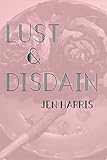 Lust & Disdain by Jen Harris