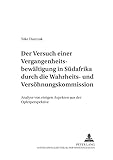 Image de Der Versuch einer Vergangenheitsbewältigung in Südafrika durch die Wahrheits- und Versöhnungskommission: Analyse von einigen Aspekten aus der ... z