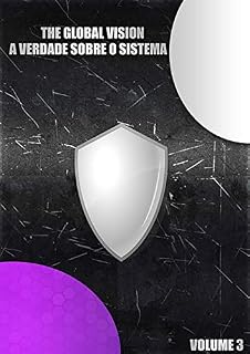 Livro The Global Vision A Verdade Sobre O Sistema Volume 3
