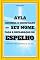 Livro Ayla, Conheça o Significado do Seu Nome: Faça a Declaração do Espelho e Destrave Todas as Portas da sua Vida