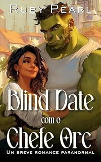Livro Blind Date com o Chefe Orc: Um breve romance paranormal (Orcs do Vale de Silberbach Livro 1)