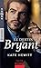 Le destin des Bryant : Une semaine pour s'aimer - Une si troublante attirance - Irrésistible tentat by