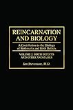 Reincarnation and Biology: A Contribution to the Etiology of Birthmarks and Birth Defects (2 Vols.) by 