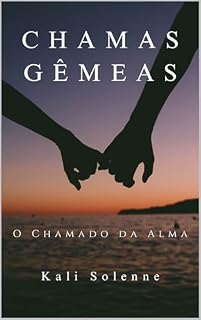 Livro CHAMAS GÊMEAS: O Chamado da Alma