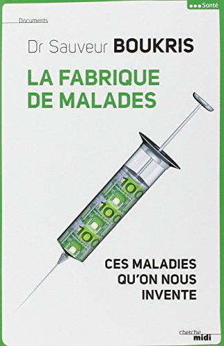 Télécharger La fabrique de malades : Ces maladies qu'on nous invente Télécharger La fabrique de malades : Ces maladies qu'on nous invente