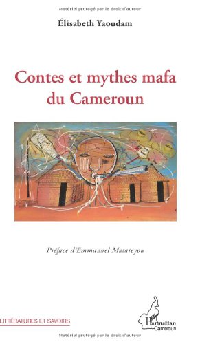 Contes et mythes mafa du Cameroun