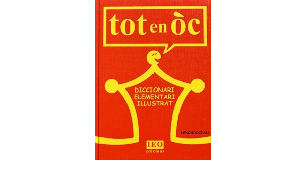 Tot En Oc Diccionari Elementari Illustrat Amazon Es Goulesque Patrick Brac Mirelha Marti Robert Roch Alan Serras Joan Claudi Libros En Idiomas Extranjeros