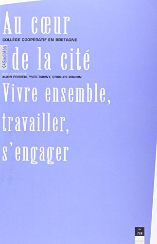 Au coeur de la cité, vivre ensemble, travailler, s'engager