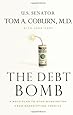 The Debt Bomb: A Bold Plan to Stop Washington from Bankrupting America