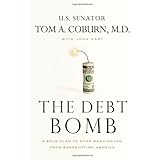 The Debt Bomb: A Bold Plan to Stop Washington from Bankrupting America