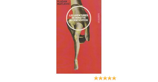 Les Aventures De Minette Accentievitch Les Allusifs Amazon Es Matijevic Vladan Lukic Gojko Iaculli Gabriel Libros En Idiomas Extranjeros