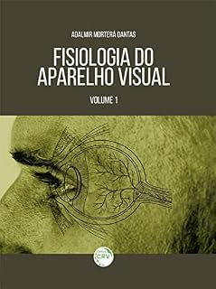 Livro FISIOLOGIA DO APARELHO VISUAL: VOLUME 1