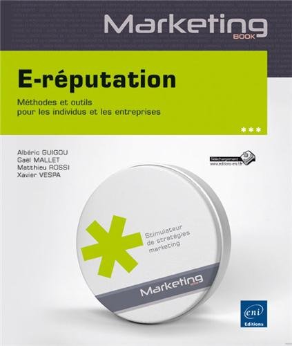 E-réputation - Méthodes et outils pour les individus et les by (Paperback)