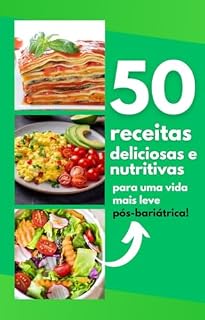 Livro 50 Receitas Deliciosas e Nutritivas para uma vida mais leve pós bariátrica
