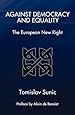 Against Democracy and Equality: The European New Right