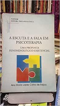 Escuta E A Fala Em Psicoterapia - 9788587516299 - Livros na Amazon Brasil