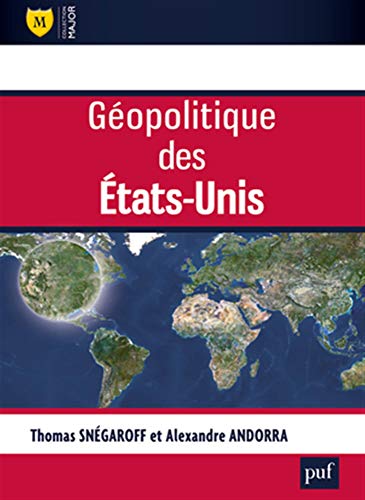 Géopolitique des Etats-Unis by Thomas Snégaroff, Alexandre Andorra