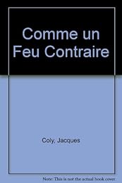 Comme un feu contraire ou La dernière hirondelle