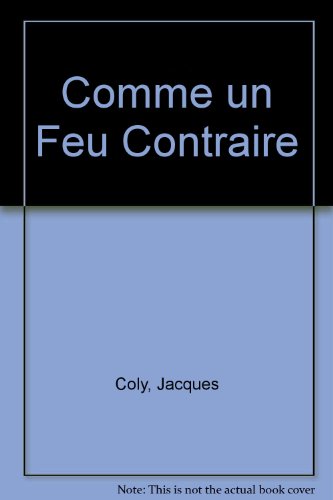 Comme un feu contraire ou La dernière hirondelle