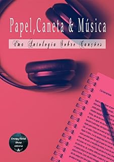 Livro Papel, Caneta & Música : Uma Antologia sobre Canções