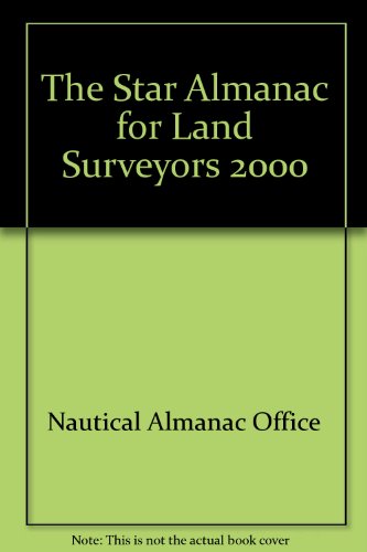The Star Almanac for Land Surveyors 2000, by Nautical Almanac Office