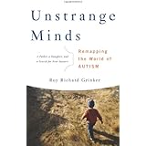 Unstrange Minds: Remapping the World of Autism