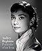 Audrey Hepburn: Portraits of an Icon by T. Pepper