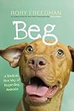 Beg: A Radical New Way of Regarding Animals by