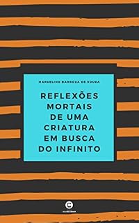 Livro Reflexões mortais de uma criatura em busca do infinito