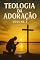 Livro Teologia da Adoração : Volume 2