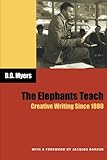 The Elephants Teach: Creative Writing Since 1880