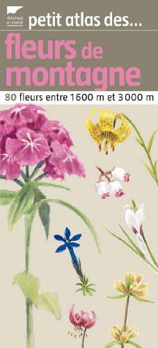 Petit atlas des fleurs de montagne