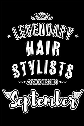 Buy Legendary Hair Stylists Are Born In September Blank Lined
