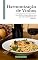 Livro 20 Harmonizações Perfeitas de Vinhos: Receitas e Sabores para Jantares e Almoços Especiais