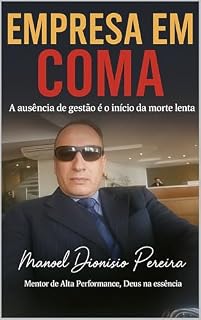 Livro Empresa em Coma: A ausência de gestão é o início da morte lenta.