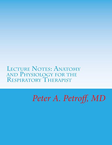 [BEST] Lecture Notes: Anatomy and Physioloy for the Respiratory Therapist [Z.I.P]