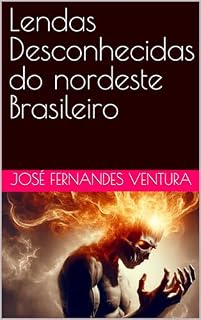 Livro Lendas Desconhecidas do nordeste Brasileiro