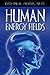 Human Energy Fields: A New Science and Medicine