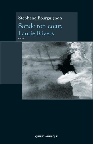 Sonde ton coeur, Laurie Rivers