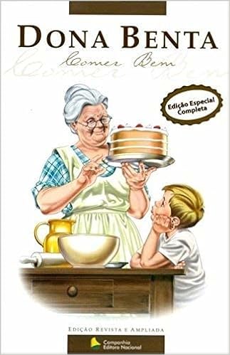 Os 10 Melhores Livros de Gastronomia para Cozinheiros Dona Benta: Comer Bem - Edição Especial Completa
