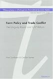 Farm Policy and Trade Conflict : The Uruguay Round and Common Agricultural Policy Reform, Swinbank, Alan and Tanner, Carolyn, 0472107275