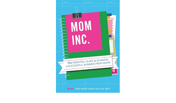 Mom Inc By Meg Mateo Ilasco 1 Feb 2012 Paperback Meg Mateo Ilasco Amazon Com Books