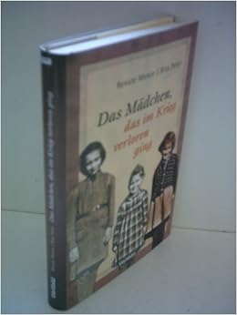 Das Madchen Das Im Krieg Verloren Ging Amazon De Renate Menze Rita Peter Bucher