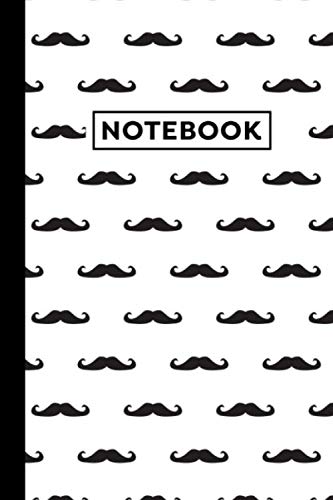 Notebook: Mustache Notebook - Mustache Themed Gift For Mustache Lovers, Men With Mustaches And Barbers - Mustache Journal - Size 6" x 9" - 120 Blank Lined Pages With Mustache Themed Borders