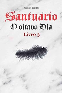 Livro Santuário:O Oitavo dia: Livro 3
