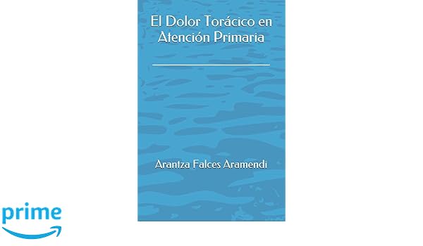 El Dolor Torácico En Atención Primaria Spanish Edition - 
